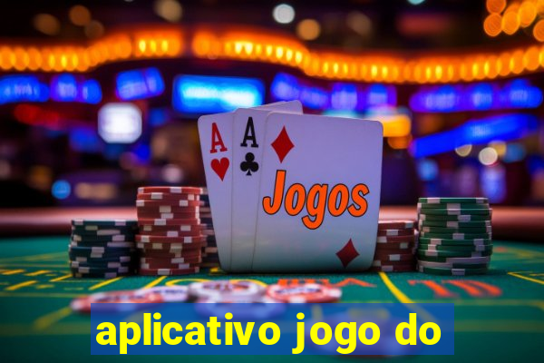 aplicativo jogo do